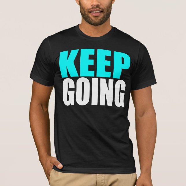 KEEP GOING T-Shirt (Front)