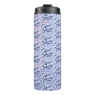 Keep Going Thermal Tumbler