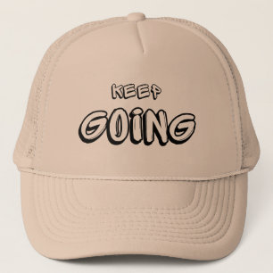 Keep Going Trucker Hat