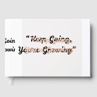  Keep Going You're Growing – Motivational Quote  Guest Book