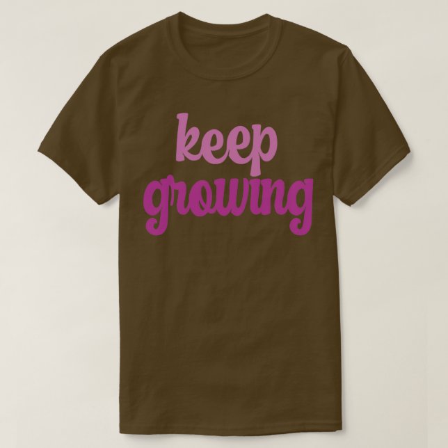 keep growing hoodie 3 T-Shirt (Design Front)