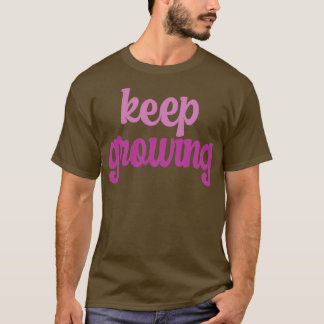keep growing hoodie 3 T-Shirt
