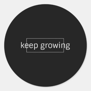 Keep Growing Positive Growth Inspiration Quote Tea Classic Round Sticker