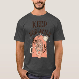 Keep Her Wild Tiger Boho Bohemian 1 T-Shirt