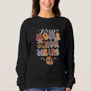 Keep Homeschool Weird Mum Retro Groovy Halloween H Sweatshirt