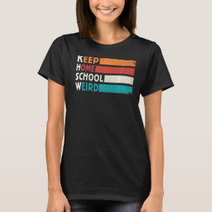 Keep Homeschool Weird Vintage Homeschool Mum Groov T-Shirt