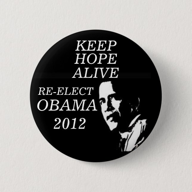 KEEP HOPE ALIVE OBAMA 2012 6 CM ROUND BADGE (Front)