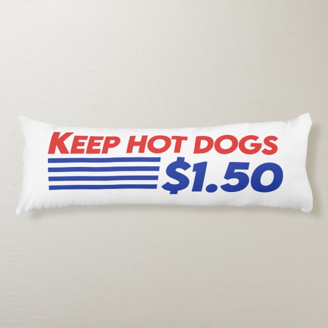 Keep Hot Dogs $ 1.50 Body Cushion (Front)