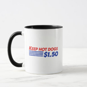 Keep Hot Dogs $ 1.50 Mug