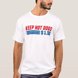 Keep Hot Dogs $ 1.50  T-Shirt