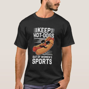 Keep Hot-Dogs Out of Women's Sports T-Shirt