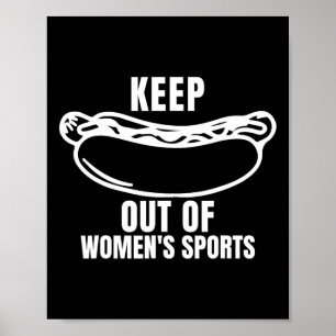 Keep hot-dogs Out Of Womens Sports Trump Fans  Poster