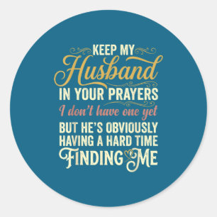 Keep Husband Prayers Saying Quote Classic Round Sticker