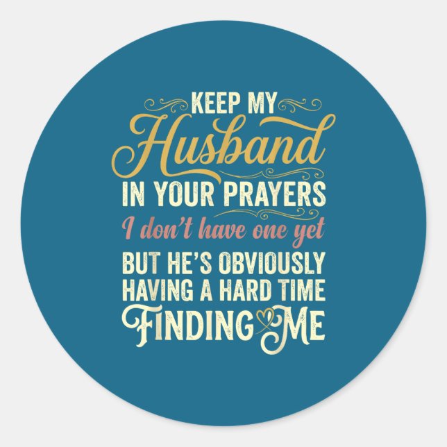 Keep Husband Prayers Saying Quote Classic Round Sticker (Front)