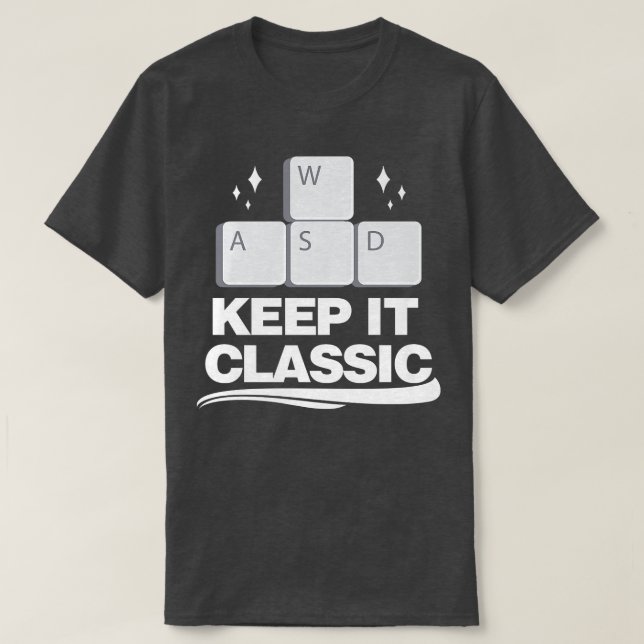 Keep It Classic Video Games WASD Control  T-Shirt (Design Front)