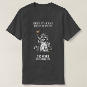 Keep It Clean, Keep It Free — Racoon Liberty 250  T-Shirt