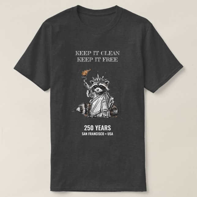 Keep It Clean, Keep It Free — Racoon Liberty 250  T-Shirt (Design Front)
