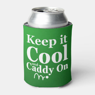 Keep It Cool And Caddy On Golf Club Name Own Name Can Cooler