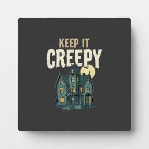 Keep It Creepy Haunted House Halloween Design_1 Plaque
