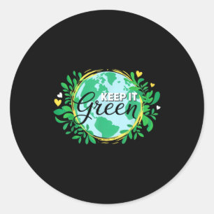 Keep it green environment _ planet earth day classic round sticker