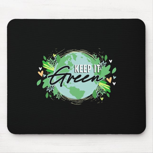 Keep It Green Environment Planet Earth Day  Mouse Pad (Front)