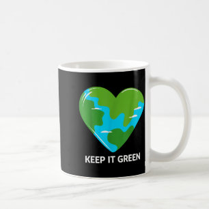 Keep it green save the planet earth day coffee mug