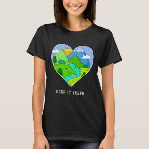 Keep It Green Save The Planet Earth Day Gift Idea  T-Shirt
