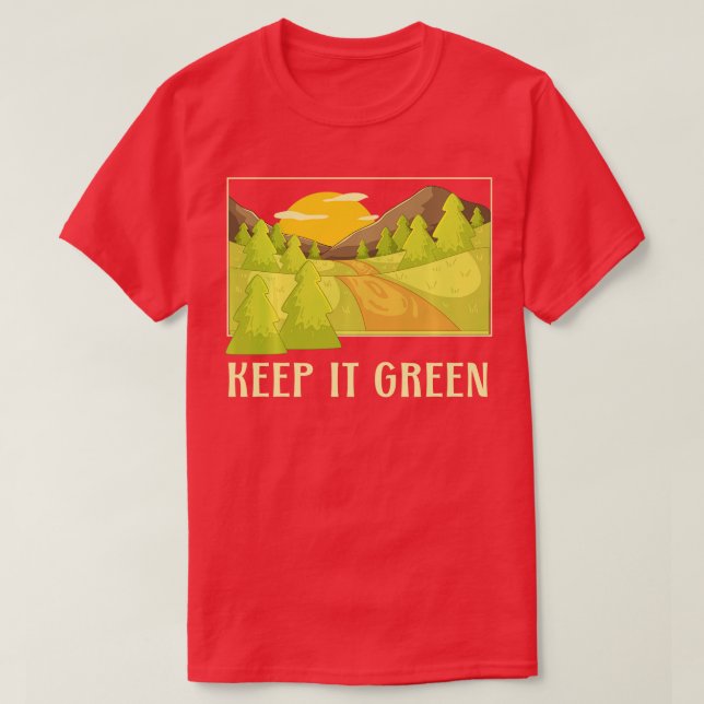 Keep it Green Save the Planet Our Future Earth Day T-Shirt (Design Front)