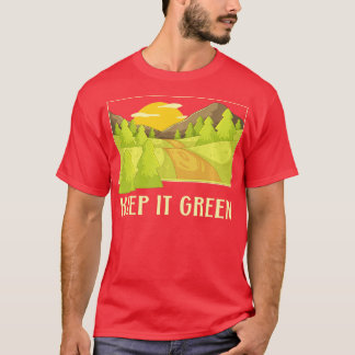 Keep it Green Save the Planet Our Future Earth Day T-Shirt
