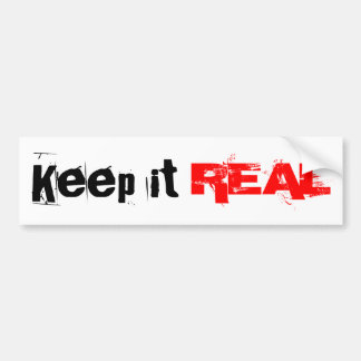 Keep it REAL Bumper Sticker
