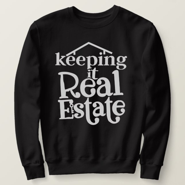Keep It Real Estate Shirt - Funny Gift for agents  (Design Front)
