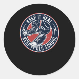 Keep it real keep it old school classic round sticker