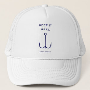 Keep it Reel Fishing Funny Father's Day Stay Trout Trucker Hat