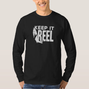 Keep It Reel Fishing Hook Fish Angler Fisherman T-Shirt
