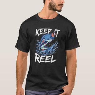 Keep It Reel Fishing Hook Sea Fisherman T-Shirt