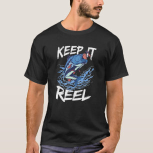 Keep It Reel Fishing Hook Sea Fisherman T-Shirt