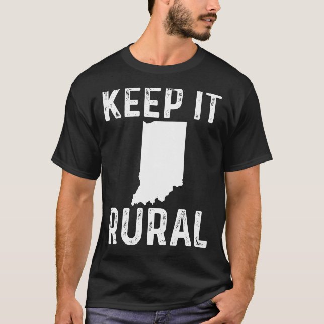 Keep It Rural Indiana Country Farmer Farming   Hum T-Shirt (Front)