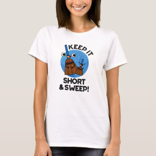 Keep It Short And Sweet Cute Broom Pun T-Shirt