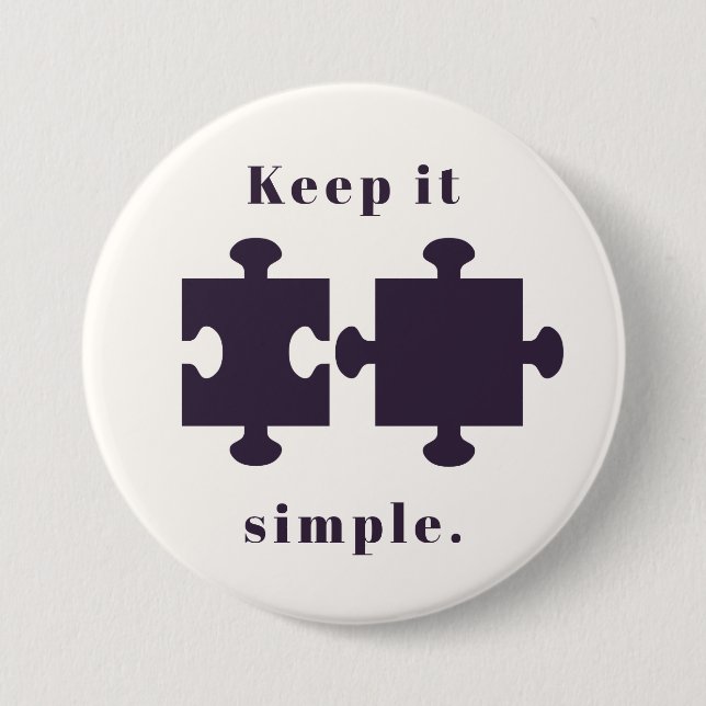 Keep it Simple 7.5 Cm Round Badge (Front)