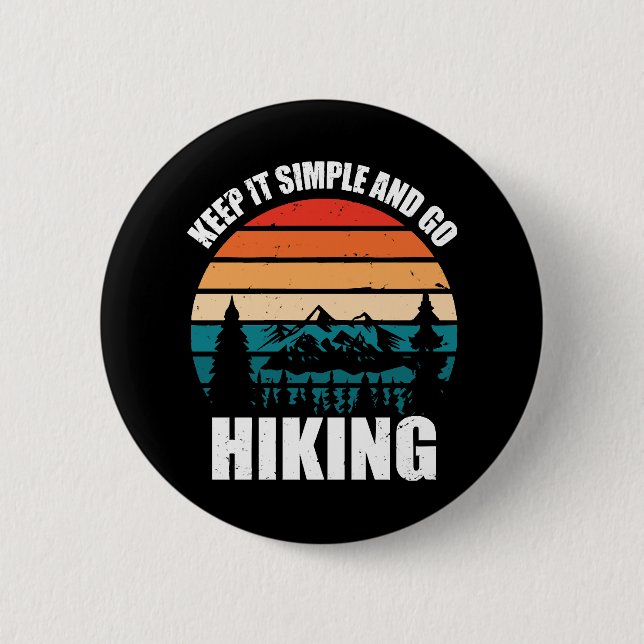 Keep It Simple And Go Hiking 6 Cm Round Badge (Front)