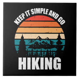 Keep It Simple And Go Hiking Ceramic Tile