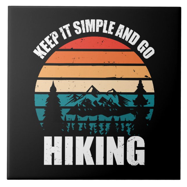 Keep It Simple And Go Hiking Ceramic Tile (Front)