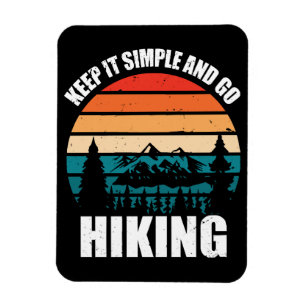 Keep It Simple And Go Hiking Magnet