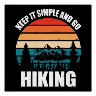 Keep It Simple And Go Hiking Poster