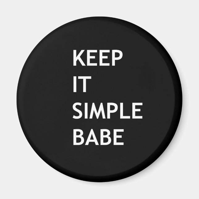 Keep it simple babe magnet (Front)