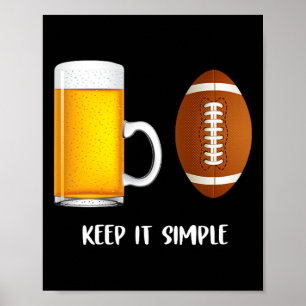 Keep It Simple Beer College Football Funny Common Poster