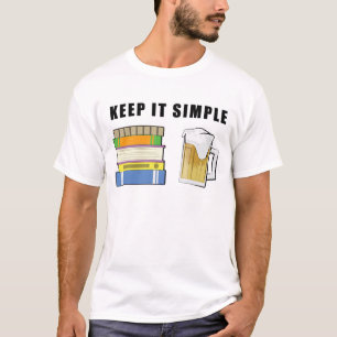 Keep It Simple - Books and Beer T-Shirt