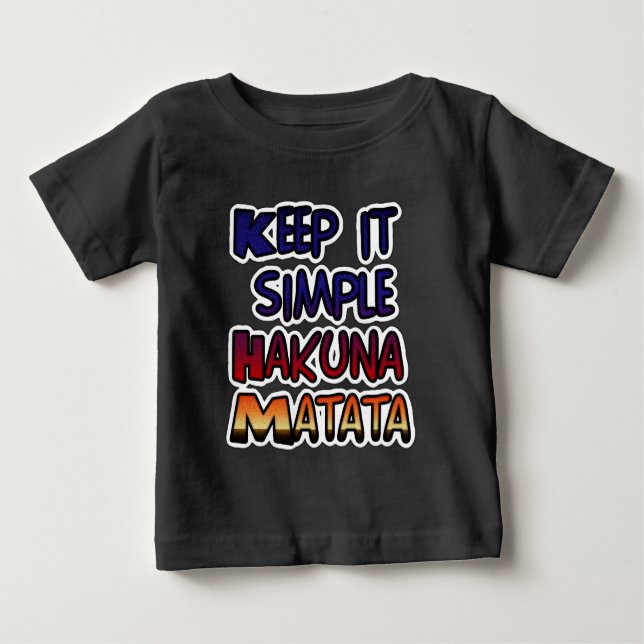 Keep It Simple Hakuna Matata Art Print Baby T-Shirt (Front)