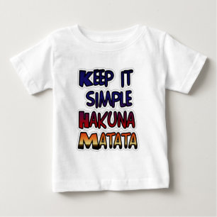 Keep It Simple Hakuna Matata Art Print Baby T-Shirt