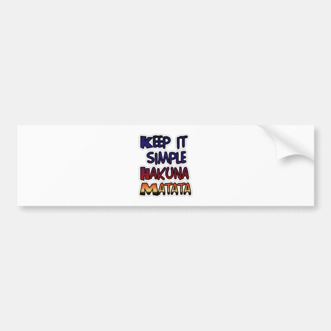 Keep It Simple Hakuna Matata Art Print Bumper Sticker (Front)